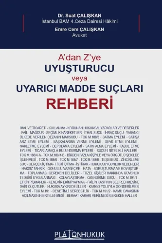 A'DAN Z'YE UYUŞTURUCU VEYA UYARICI MADDE SUÇLARI REHBERİ