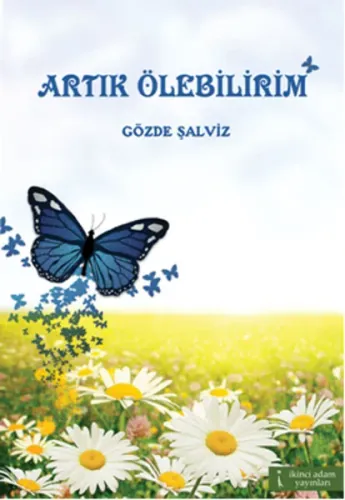 Artık Ölebilirim