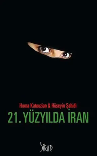 21. Yüzyılda İran | Homa Katouzian | Sitare Yayınları