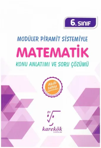 Karekök Yayınları 6. Sınıf Modüler Piramit Sistemiyle Matematik Konu Anlatımı ve Soru Çözümü