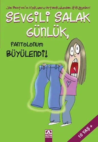 Sevgili Salak Günlük; Pantolonum Büyülendi!