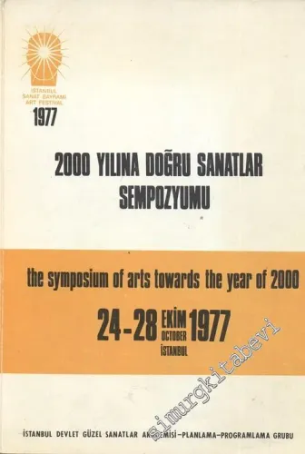2000 Yılına Doğru Sanatlar Sempozyumu = The Symposium of Arts Towards the Year of 2000 / 24 - 28 Ekim 1977 -
