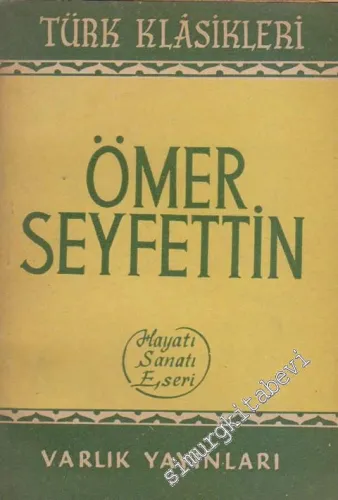 Ömer Seyfettin: Hayatı, Sanatı, Eserleri -