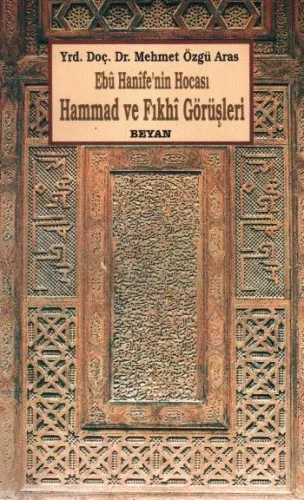 Ebu Hanifenin Hocası Hammad ve Fıkhi Görüşleri