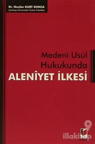 Medeni Usul Hukukunda Aleniyet İlkesi