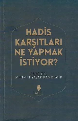 Hadis Karşıtları Ne Yapmak İstiyor?