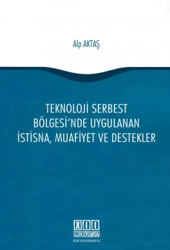 Teknoloji Serbest Bölgesinde Uygulanan İstisna, Muafiyet ve Destekler