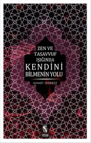 Zen ve Tasavvuf Işığında Kendini Bilmenin Yolu