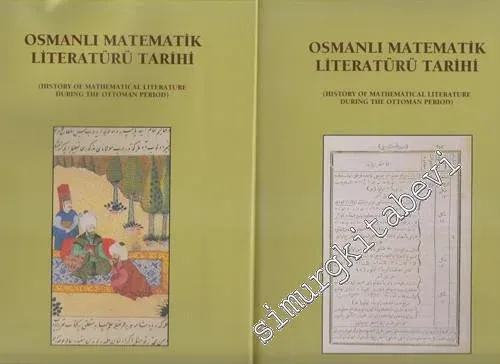 Osmanlı Matematik Literatürü Tarihi = History of Mathematical Literature During the Ottoman Period (2 Cilt/Volumes) CİLTLİ -         1999