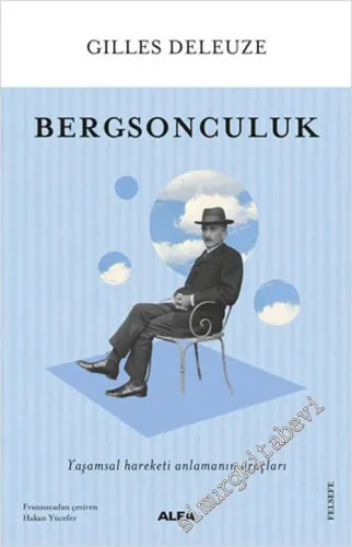Bergsonculuk : Yaşamsal Hareketi Anlamanın Araçları - 2021