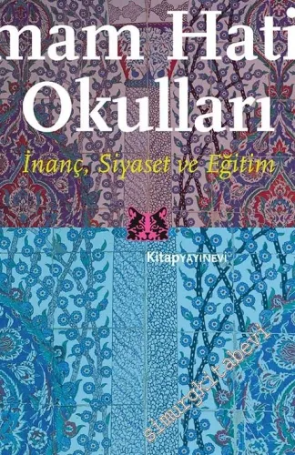 İmam Hatip Okulları : İnanç Siyaset ve Eğitim -         2015
