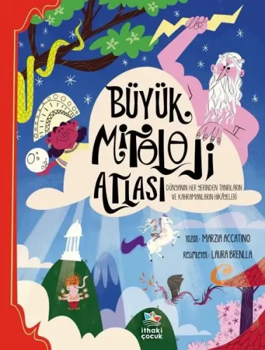 Büyük Mitoloji Atlası - Dünyanın Her Yerinden Tanrıların ve Kahramanların Hikâyeleri