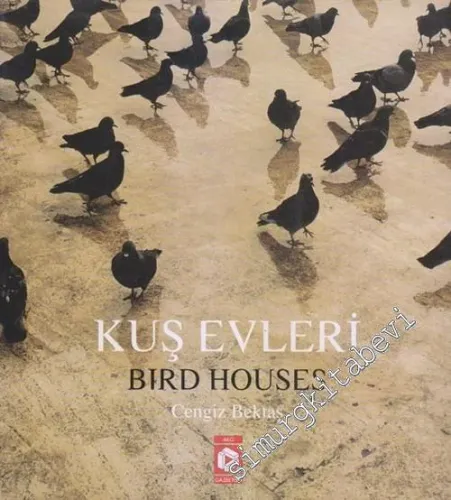 Kuş Evleri = Bird Houses -        2004