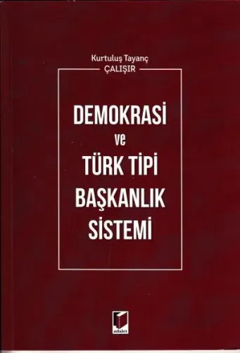 Demokrasi ve Türk Tipi Başkanlık Sistemi