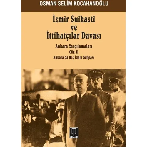 İzmir Suikastı ve İttihatçılar Davası - Ankara Yargılamaları Cilt: 2