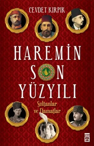 Haremin Son Yüzyılı; Sultanlar ve Damatlar