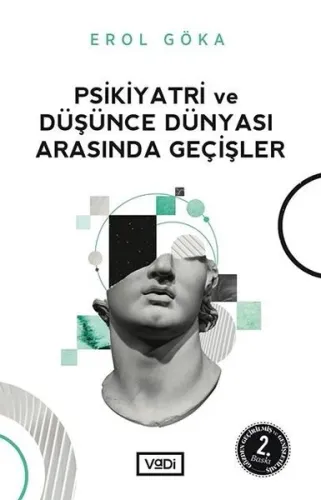 Psikiyatri Ve Düşünce Dünyası Arasında Geçişler Erol Göka