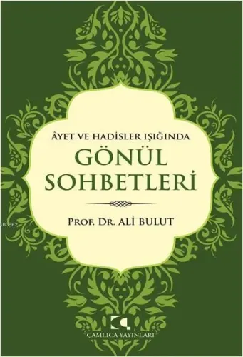 Âyet ve Hadisler Işığında Gönül Sohbetleri