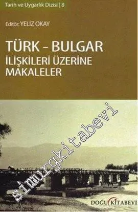 Türk Bulgar İlişkileri Üzerine Makaleler -         2013