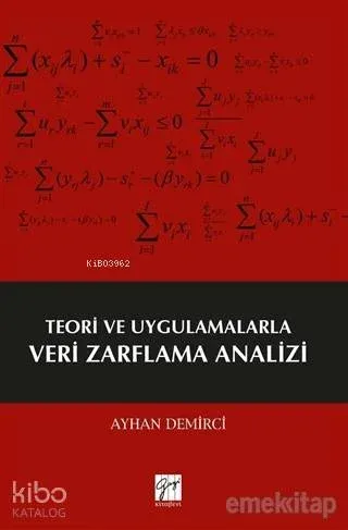 Teori ve Uygulamalarla Veri Zarflama Analizi