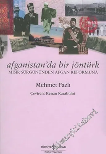 Afganistan'da Bir Jöntürk: Mısır Sürgününden Afgan Reformuna -