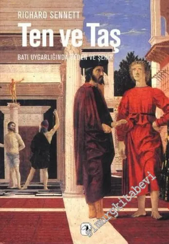 Ten ve Taş: Batı Uygarlığında Beden ve Şehir  -         2014