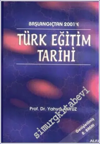 Türk Eğitim Tarihi (Başlangıçtan 1999'a) -        2001
