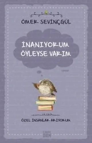 İnanıyorum Öyleyse Varım - Özel İnsanlar Arıyorum