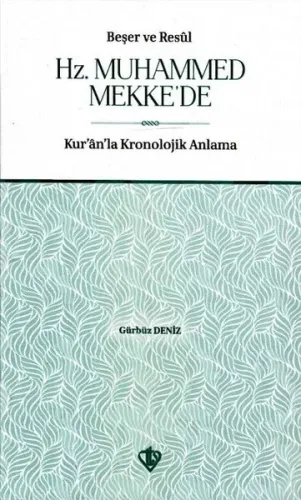 Beşer ve Resûl Hz. Muhammed Mekke'de