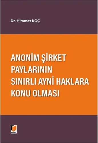 Anonim Şirket Paylarının Sınırlı Ayni Haklara Konu Olması