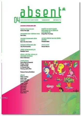 Absent / Üç Aylık Kültür ve Sanat Dergisi Sayı: 4 / İlkbahar 2017