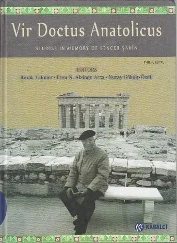 Vir Doctus Anatolicus / Studies in Memory of Sencer Şahin (Ciltli)