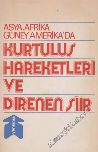 Yansıma Aylık Sanat ve Kültür Dergisi Kurtuluş Hareketleri ve Direnen Şiir : Asya, Afrika, Güney Amerika'da ÖZEL SAYI - 36      Aralık