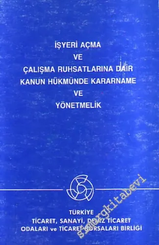 İşyeri Açma ve Çalışma Ruhsatlarına Dair Kanun Hükmünde Kararname ve Yönetmelik -        1989