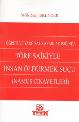Töre Saikiyle İnsan Öldürmek Suçu ( Namus Cinayetleri )