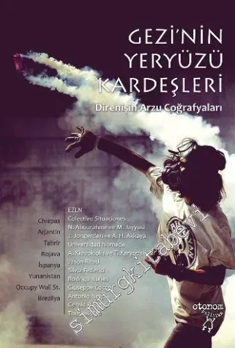 Gezi'nin Yeryüzü Kardeşleri: Direnişin Arzu Coğrafyaları -         2013