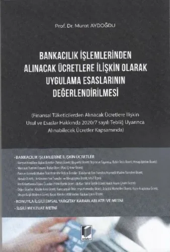 Bankacılık İşlemlerinden Alınacak Ücretlere İlişkin Olarak Uygulama Esaslarının Değerlendirilmesi