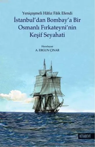 İstanbul'dan Bombay'a Bir Osmanlı Fırkateyni'nin Keşif Seyahati