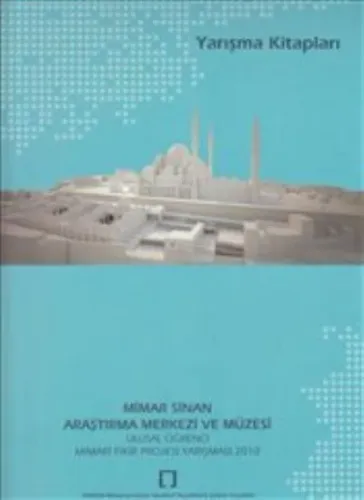 Mimar Sinan Araştırma Merkezi ve Müzesi; Ulusal Öğrenci Mimari Fikir Projesi Yarışması 2010