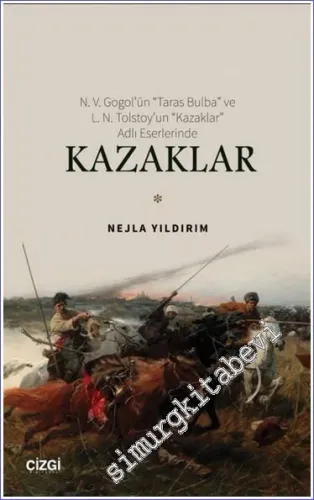 N. V. Gogol'ün Taras Bulba ve L. N. Tolstoy'un Kazaklar Adlı Eserlerinde Kazaklar -         2023