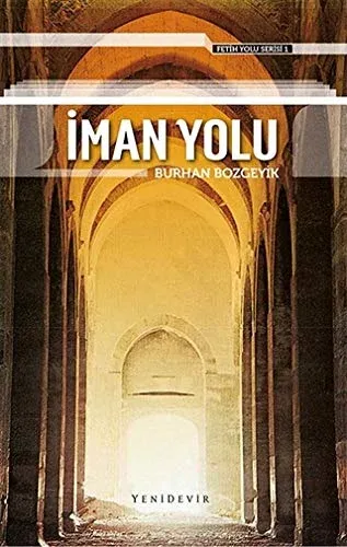 İman Yolu Fetih Yolu Serisi 1