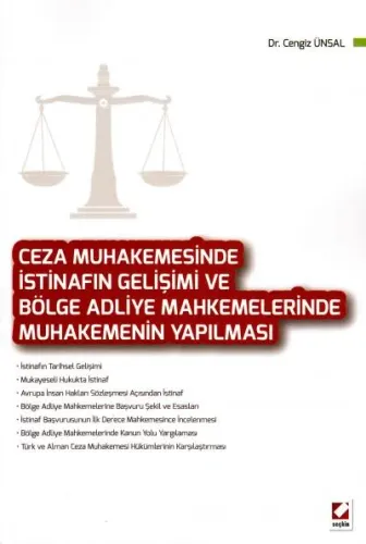 Ceza Muhakemesinde İstinafın Gelişimi ve Bölge Adliye Mahkemelerinde Muhakemenin Yapılması