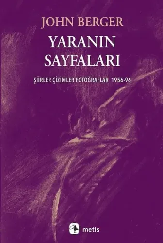 Yaranın Sayfaları - Şiirler Çizimler Fotoğraflar 1956 - 96