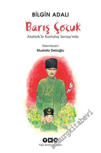 Barış Çocuk Atatürk'le Kurtuluş Savaşı'nda -         2025
