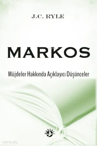 Markos;Müjdeler Hakkında Açıklayıcı Düşünceler