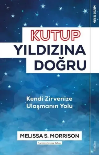Kutup Yıldızı'na Doğru; Kendi Zirvenize Ulaşmanın Yolu