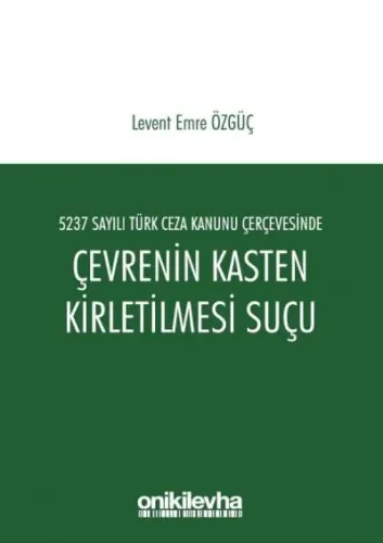 Çevrenin Kasten Kirletilmesi Suçu
