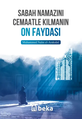 Sabah Namazını Cemaatle Kılmanın On Faydası - Beka Yayınları - Selam K
