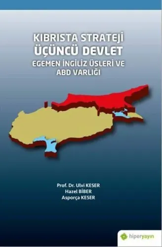 Kıbrısta Strateji Üçüncü Devlet Egemen İngiliz Üsleri ve ABD Varlığı