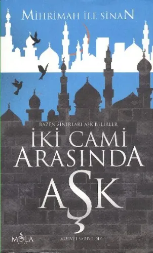 İki Cami Arasında Aşk Mihrimah ile Sinan